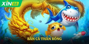Bắn Cá Thần Rồng