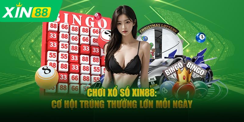 Cách chơi xổ số tại Xin88