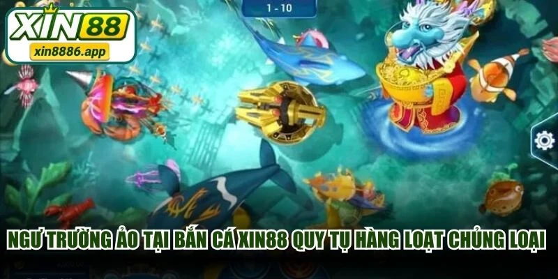 Ngư trường ảo tại bắn cá XIN88 quy tụ hàng loạt chủng loại sinh vật biển
