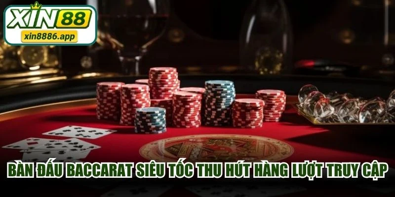Bàn đấu Baccarat siêu tốc thu hút hàng chục nghìn lượt truy cập