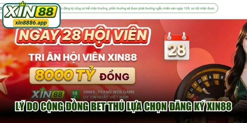 Lý do cộng đồng bet thủ lựa chọn đăng ký XIN88