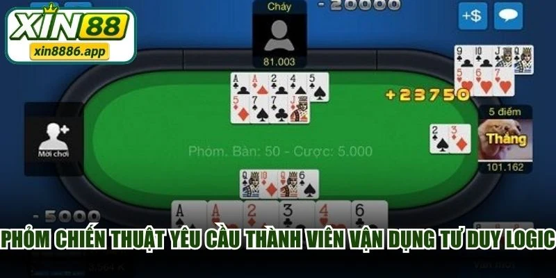 Phỏm chiến thuật yêu cầu thành viên vận dụng tư duy logic