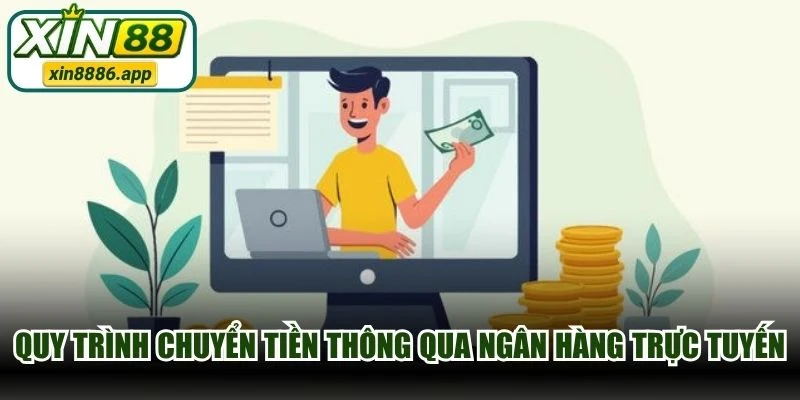 Quy trình chuyển tiền thông qua ngân hàng trực tuyến