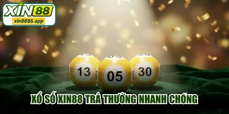 Xổ số XIN88 trả thưởng nhanh chóng